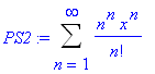 PS2 := Sum(n^n*x^n/n!,n = 1 .. infinity)