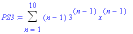 PS4 := Sum((n-1)*3^(n-1)*x^(n-1),n = 1 .. 10)