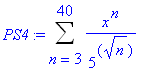 PS3 := Sum(x^n/(5^(n^(1/2))),n = 3 .. 40)