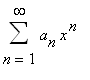 Sum(a[n]*x^n,n = 1 .. infinity)