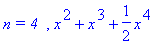 `n = 4  `, x^2+x^3+1/2*x^4