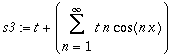 s3 := t+Sum(t*n*cos(n*x),n = 1 .. infinity)
