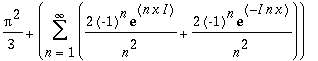 1/3*Pi^2+Sum(2/n^2*(-1)^n*exp(n*x*I)+2/n^2*(-1)^n*exp(-I*n*x),n = 1 .. infinity)