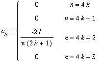 c[n] = PIECEWISE([0, n = 4*k],[0, n = 4*k+1],[-2*I/Pi/(2*k+1), n = 4*k+2],[0, n = 4*k+3])