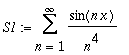 S1 := Sum(sin(n*x)/n^4,n = 1 .. infinity)