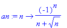 an := n -> (-1)^n/(n+sqrt(n))