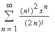 Sum(n!^2*x^n/(2*n)!,n = 1 .. infinity)