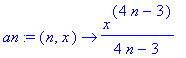 an := (n, x) -> x^(4*n-3)/(4*n-3)