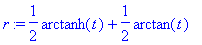 r := 1/2*arctanh(t)+1/2*arctan(t)