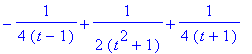 -1/(4*(t-1))+1/(2*(t^2+1))+1/(4*(t+1))