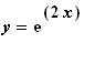 y = exp(2*x)