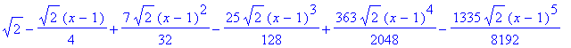 2^(1/2)-1/4*2^(1/2)*(x-1)+7/32*2^(1/2)*(x-1)^2-25/128*2^(1/2)*(x-1)^3+363/2048*2^(1/2)*(x-1)^4-1335/8192*2^(1/2)*(x-1)^5