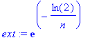 ext := exp(-ln(2)/n)