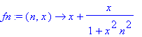 fn := (n, x) -> x+x/(1+x^2*n^2)