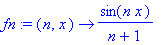 fn := (n, x) -> sin(n*x)/(n+1)