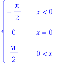 PIECEWISE([-1/2*Pi, x < 0],[0, x = 0],[1/2*Pi, 0 < x])